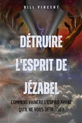 Book cover of Détruire l'esprit de Jézabel by Bill Vincent