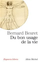 Book cover of Du bon usage de la vie by Bernard Besret