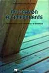 Book cover of Du crayon à l'imprimante by Hélène Blais