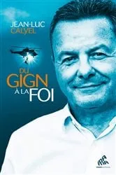 Book cover of Du GIGN à la foi by Jean-Luc CALYEL