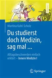 Book cover of Du studierst doch Medizin, sag mal ... by Martina Kahl-Scholz