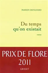 Book cover of Du temps qu'on existait - Prix de Flore by Marien Defalvard