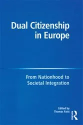 Book cover of Dual Citizenship in Europe by Thomas Faist