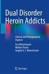 Book cover of Dual Disorder Heroin Addicts by Icro Maremmani