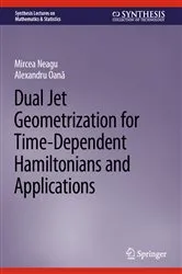 Book cover of Dual Jet Geometrization for Time-Dependent Hamiltonians and Applications by Mircea Neagu
