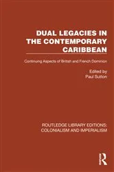 Book cover of Dual Legacies in the Contemporary Caribbean by Paul Sutton