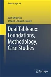 Book cover of Dual Tableaux: Foundations, Methodology, Case Studies by Ewa Orlowska