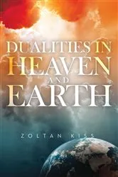 Book cover of Dualities in Heaven and Earth by Zoltan Kiss