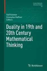 Book cover of Duality in 19th and 20th Century Mathematical Thinking by Ralf Krömer