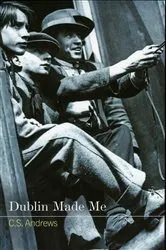 Book cover of Dublin Made Me by C.S. Andrews
