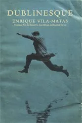 Book cover of Dublinesque by Enrique Vila-Matas