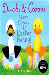 Book cover of Duck & Goose, Here Comes the Easter Bunny! by Tad Hills