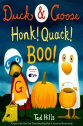Book cover of Duck & Goose, Honk! Quack! Boo! by Tad Hills