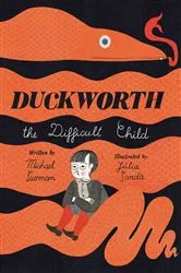 Book cover of Duckworth, the Difficult Child by Michael Sussman