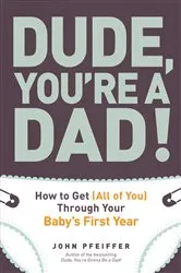 Book cover of Dude, You're a Dad! by John Pfeiffer