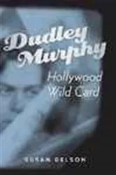 Book cover of Dudley Murphy, Hollywood Wild Card by Unknown