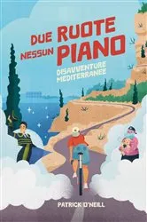 Book cover of Due Ruote, Nessun Piano by Patrick A O'Neill