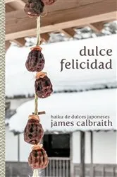 Book cover of Dulce Felicidad by James Calbraith