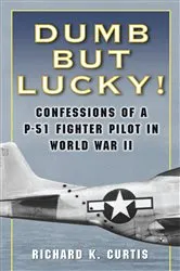 Book cover of Dumb but Lucky! by Richard Curtis