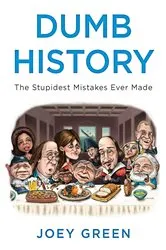 Book cover of Dumb History by Joey Green