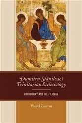 Book cover of Dumitru Staniloae’s Trinitarian Ecclesiology by Viorel Coman