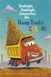 Book cover of Dump Truck's Colors by Sherri Duskey Rinker