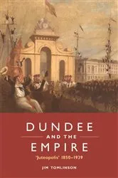 Book cover of Dundee and the Empire by Jim Tomlinson