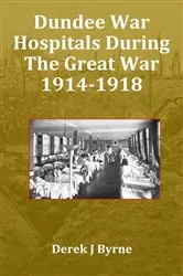 Book cover of Dundee War Hospitals During The Great War 1914-1918 by Unknown