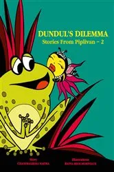 Book cover of DUNDUL'S DILEMMA Stories From Piplivan~2 by Chandralekha Maitra