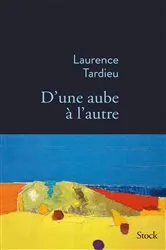 Book cover of D'une aube à l'autre by Laurence Tardieu