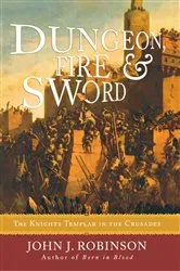 Book cover of Dungeon, Fire and Sword by John J. Robinson