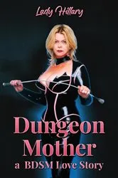 Book cover of DUNGEON MOTHER by LADY HILLARY