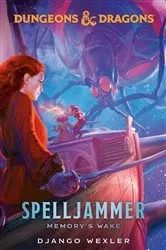 Book cover of Dungeons & Dragons: Spelljammer: Memory's Wake by Unknown