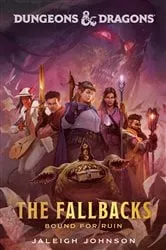 Book cover of Dungeons & Dragons: The Fallbacks: Bound for Ruin by Unknown