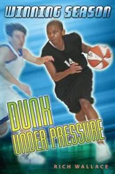 Book cover of Dunk Under Pressure #7 by Rich Wallace