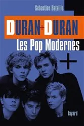 Book cover of Duran Duran: Les Pop modernes by Sébastien Bataille