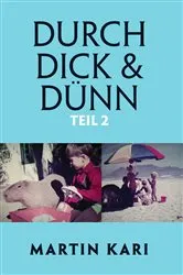 Book cover of Durch Dick & Dünn, Teil 2 by Martin Kari
