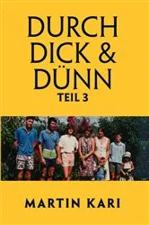 Book cover of Durch Dick & Dünn, Teil 3 by Martin Kari
