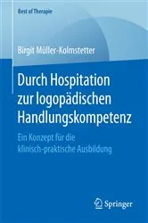 Book cover of Durch Hospitation zur logopädischen Handlungskompetenz by Birgit Müller-Kolmstetter