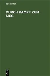 Book cover of Durch Kampf zum Sieg by Unknown