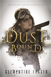 Book cover of Dust Bound by Clementine Fraser