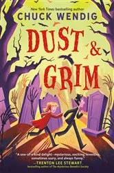 Book cover of Dust & Grim by Chuck Wendig