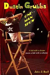 Book cover of Dustin Grubbs: One Man Show by John J. Bonk