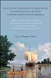Book cover of Dutch and Indigenous Communities in Seventeenth-Century Northeastern North America by Lucianne Lavin