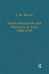 Book cover of Dutch Merchants and Mariners in Asia, 1602–1795 by C.R. Boxer