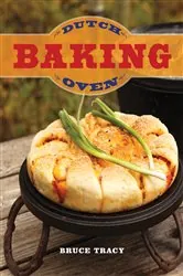 Book cover of Dutch Oven Baking by Bruce Tracy