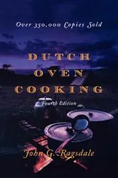 Book cover of Dutch Oven Cooking (4th ed.) by John G. Ragsdale