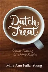 Book cover of Dutch Treat, Senior Dating and Other Stories by Unknown