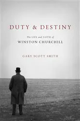 Book cover of Duty and Destiny by Gary Scott Smith