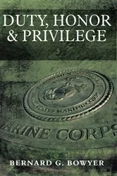 Book cover of Duty, Honor & Privilege by Bernard G. Bowyer